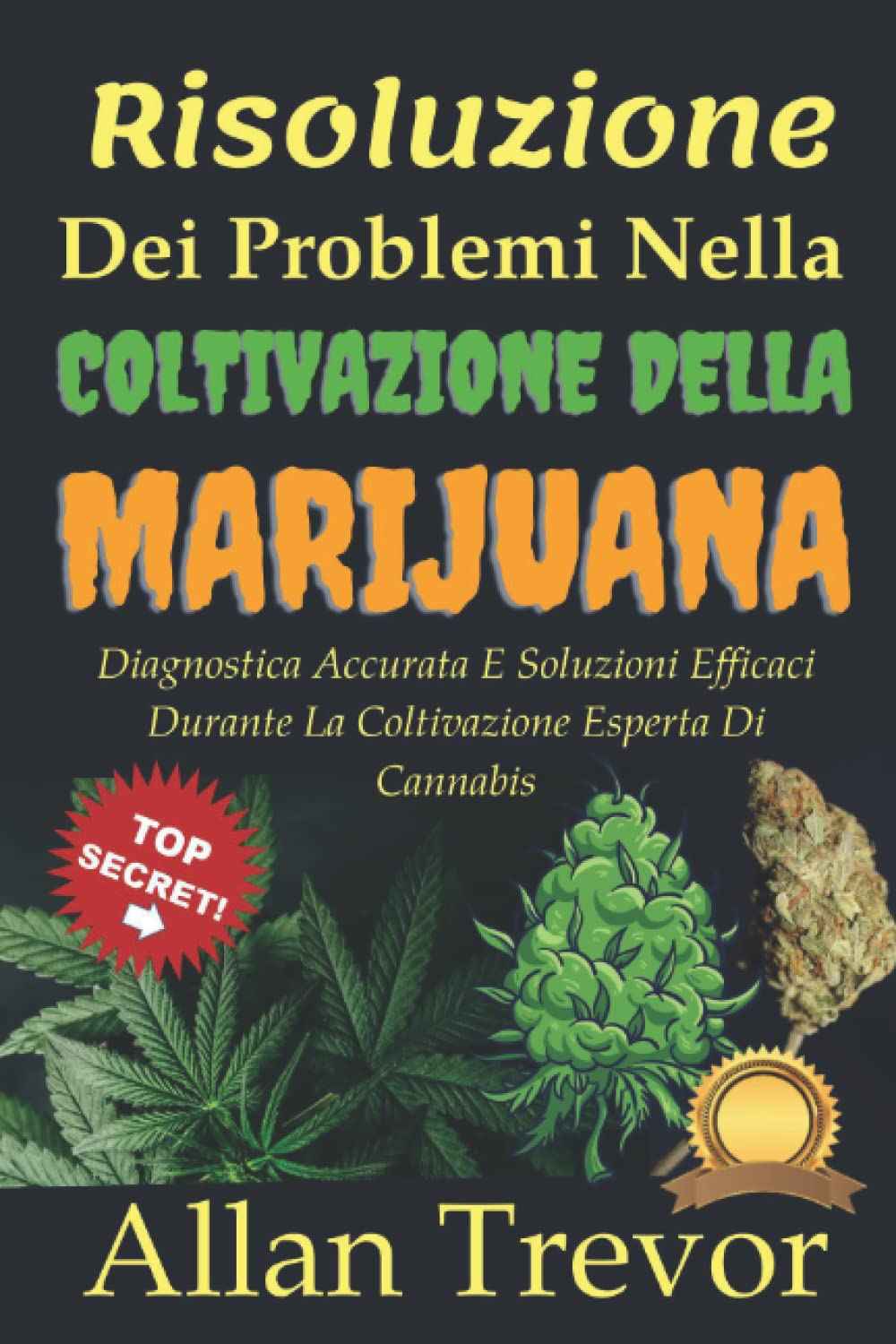 Risoluzione problemi nella coltivazione della cannabis – Guida Pratica